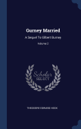 Gurney Married: A Sequel to Gilbert Burney; Volume 2