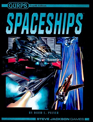 Gurps: Spaceships - Pulver, David L, and Steinmann, Jake, and Barger, Robert (Illustrator)