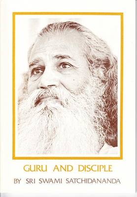 Guru and Disciple - Satchidananda, Sri Swami