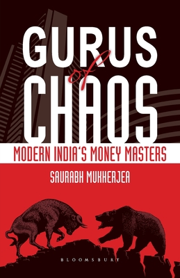 Gurus of Chaos: Modern India's Money Masters - Mukherjea, Saurabh