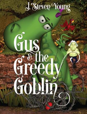 Gus and the Greedy Goblin - Young, J Steven