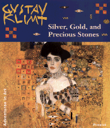 Gustav Klimt: Silver, Gold, and Precious Stones