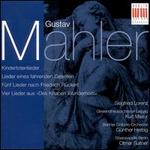 Gustav Mahler: Kindertotenlieder; Lieder eines fahrenden Gesellen; Fnf Lieder nach Friedruch Rckert - Siegfried Lorenz (baritone)