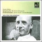 Gustav Mahler: Symphony No. 10; Kindertotenlieder