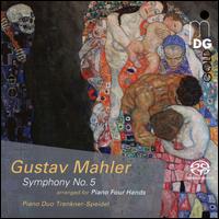 Gustav Mahler: Symphony No. 5 arranged for Piano Four Hands - Speidel-Trenkner Piano Duo
