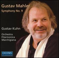 Gustav Mahler: Symphony No. 9 - Marchigiana Philharmonic Orchestra; Gustav Kuhn (conductor)