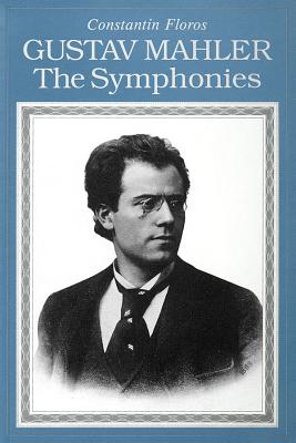 Gustav Mahler: The Symphonies - Floros, Constantin