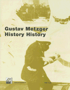 Gustav Metzger: History History