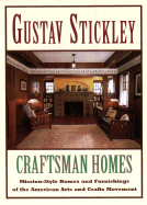 Gustav Stickley: Craftsman Home