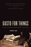 Gusto for Things: A History of Objects in Seventeenth-Century Rome