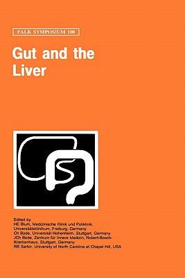 Gut and the Liver - Blum, H E (Editor), and Bode, Ch (Editor), and Bode, J Ch (Editor)