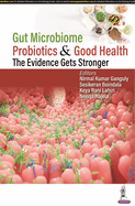 Gut Microbiome, Probiotics & Good Health: The Evidence Gets Stronger