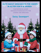 Gute Nacht Geschichte F?r Kinder Im Alter Von 4-8 Jahren: Fantastische Kurze Weihnachtsgeschichte F?r Jungen Und M?dchen