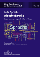 Gute Sprache, Schlechte Sprache: Sprachnormen Und Regionale Vielfalt Im Wandel