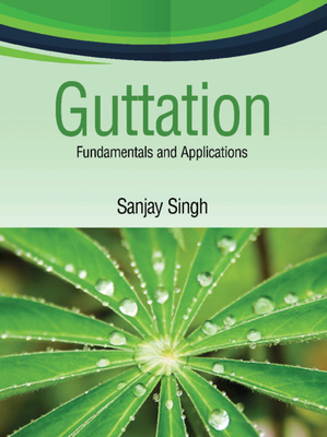 Guttation: Fundamentals and Applications - Singh, Sanjay