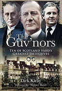 Guv'nors: Ten of Scotland Yard's Greatest Detectives