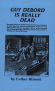 Guy Debord Is Really Dead - Blissett, Luther, pse