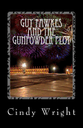 Guy Fawkes and the Gunpowder Plot (Aka Bonfire Night)