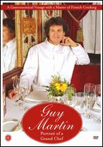 Guy Martin: Portrait of a Grand Chef - Lionel Boisseau