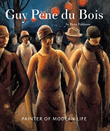 Guy Pene Du Bois: Painter of Modern Life