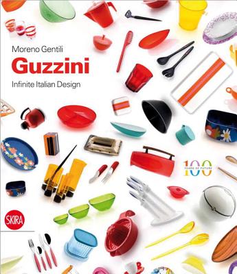 Guzzini: Infinite Italian Design - Gentili, Moreno (Editor)