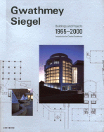 Gwathmey Siegel: Buildings and Projects 1965-2000