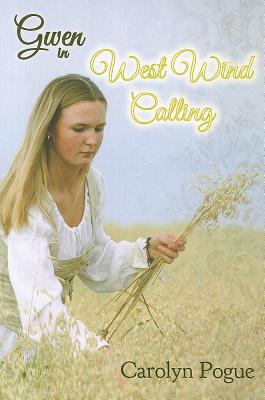 Gwen: West Wind Calling - Pogue, Carolyn