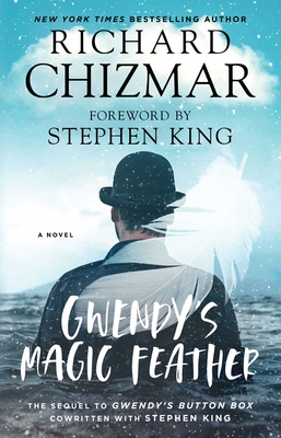 Gwendy's Magic Feather - Chizmar, Richard, and King, Stephen (Foreword by)