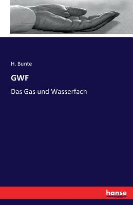 Gwf: Das Gas und Wasserfach - Bunte, H