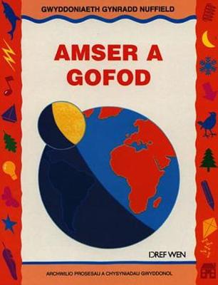 Gwyddoniaeth Gynradd Nuffield: Amser a Gofod - Owen, Ken (Translated by), and Owen, Si?n (Translated by)