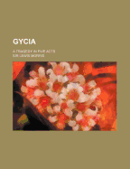 Gycia a Tragedy in Five Acts