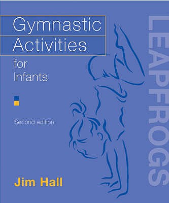 Gymnastic Activities for Infants - Hall, Jim