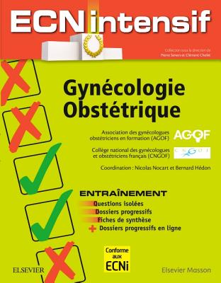 Gynecologie-Obstetrique: Dossiers Progressifs Et Questions Isolees Corrigees - Association Des Gynecologues Obstetriciens En Formation (Agof), and College National Des Gynecologues Et Obstetriciens Francais (Cngof), and Seners, Pierre
