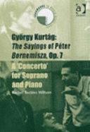 Gyorgy Kurtag, the Sayings of Peter Bornemisza, Op. 7: A "Concerto" for Soprano and Piano