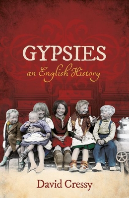 Gypsies: An English History - Cressy, David