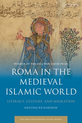 Gypsies in the Medieval Islamic World: The History of a People - Richardson, Kristina
