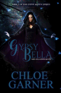 Gypsy Bella: Legacy of a Gypsy Queen