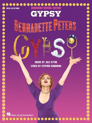 Gypsy - Broadway Revival Edition - Styne, Jule (Composer), and Sondheim, Stephen (Composer), and Peters, Bernadette