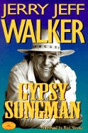 Gypsy Songman - Walker, Jerry Jeff, and Shrake, Bud (Foreword by)