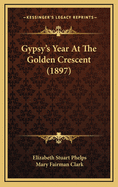 Gypsy's Year at the Golden Crescent (1897)