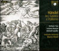 Hndel: Aci, Galatea e Polifemo - Luciana Mancini (mezzo-soprano); Marco Vitale (harpsichord); Mitchell Sandler (bass); Stefanie True (soprano); Contrasto Armonico; Marco Vitale (conductor)