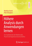 Hhere Analysis durch Anwendungen lernen: Fr Studierende der Mathematik, Physik und Ingenieurwissenschaften