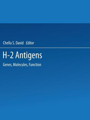 H-2 Antigens: Genes, Molecules, Function - David, C (Editor)