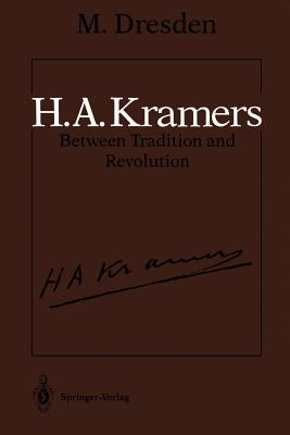 H.A. Kramers Between Tradition and Revolution - Dresden, Max