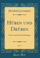 H?ben Und Dr?ben, Vol. 1: Neue Gesammelte Erz?hlungen (Classic Reprint)