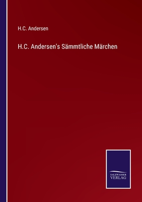 H.C. Andersen's Smmtliche Mrchen - Andersen, H C