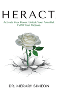 H.E.R.A.C.T.: Activate Your Power. Unlock Your Potential. Fulfill Your Purpose.