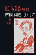 H.G. Wells and the Twenty-First Century
