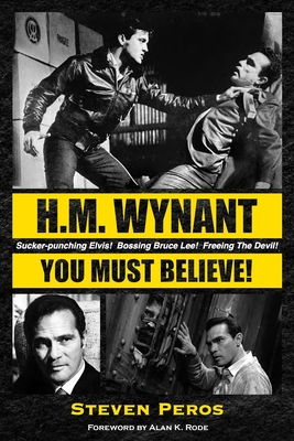 H.M. Wynant - You Must Believe! - Peros, Steven, and Rode, Alan K (Foreword by)