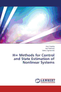 H Methods for Control and State Estimation of Nonlinear Systems
